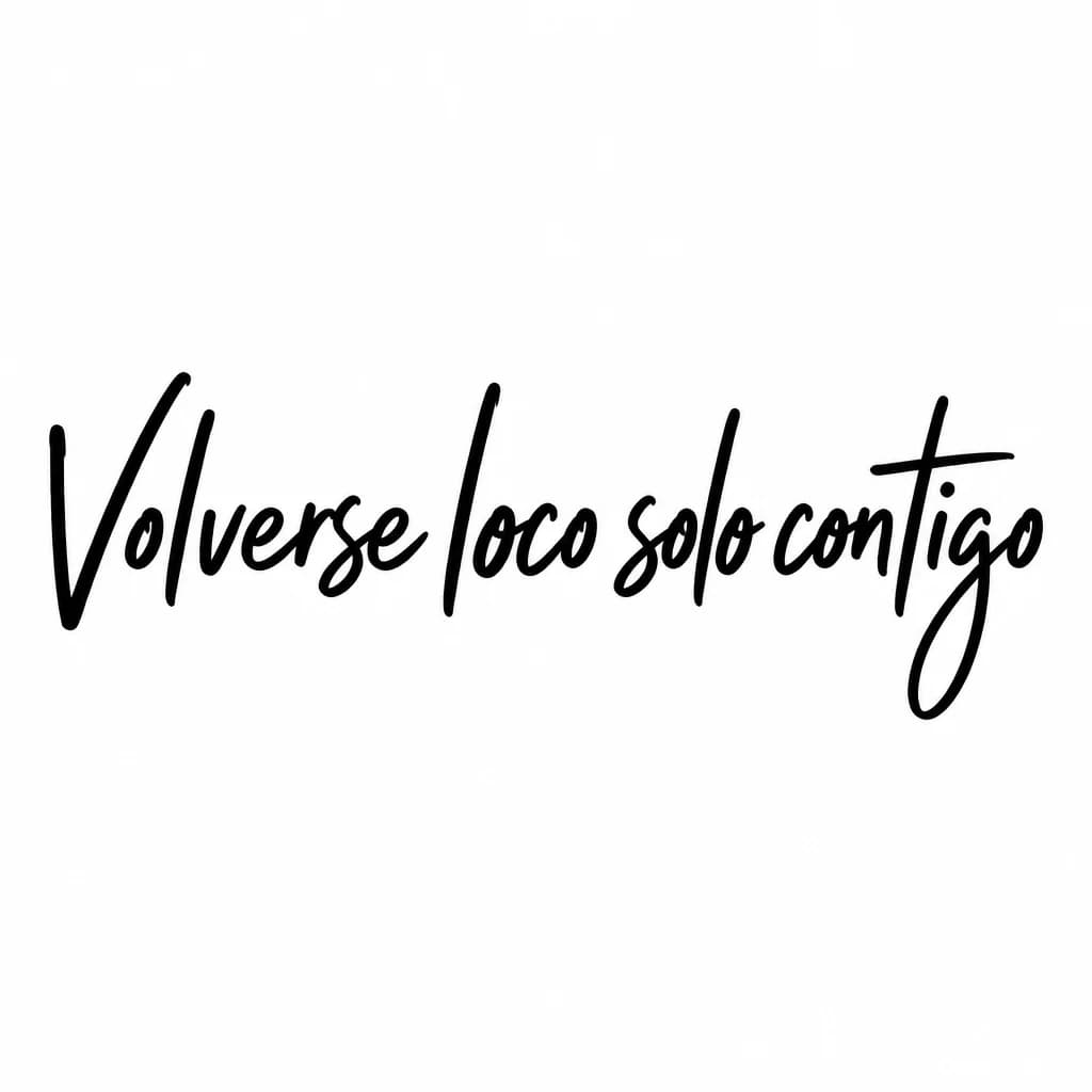 Тату эскиз: Font: Volverse loco solo contigo (casual handwritten)