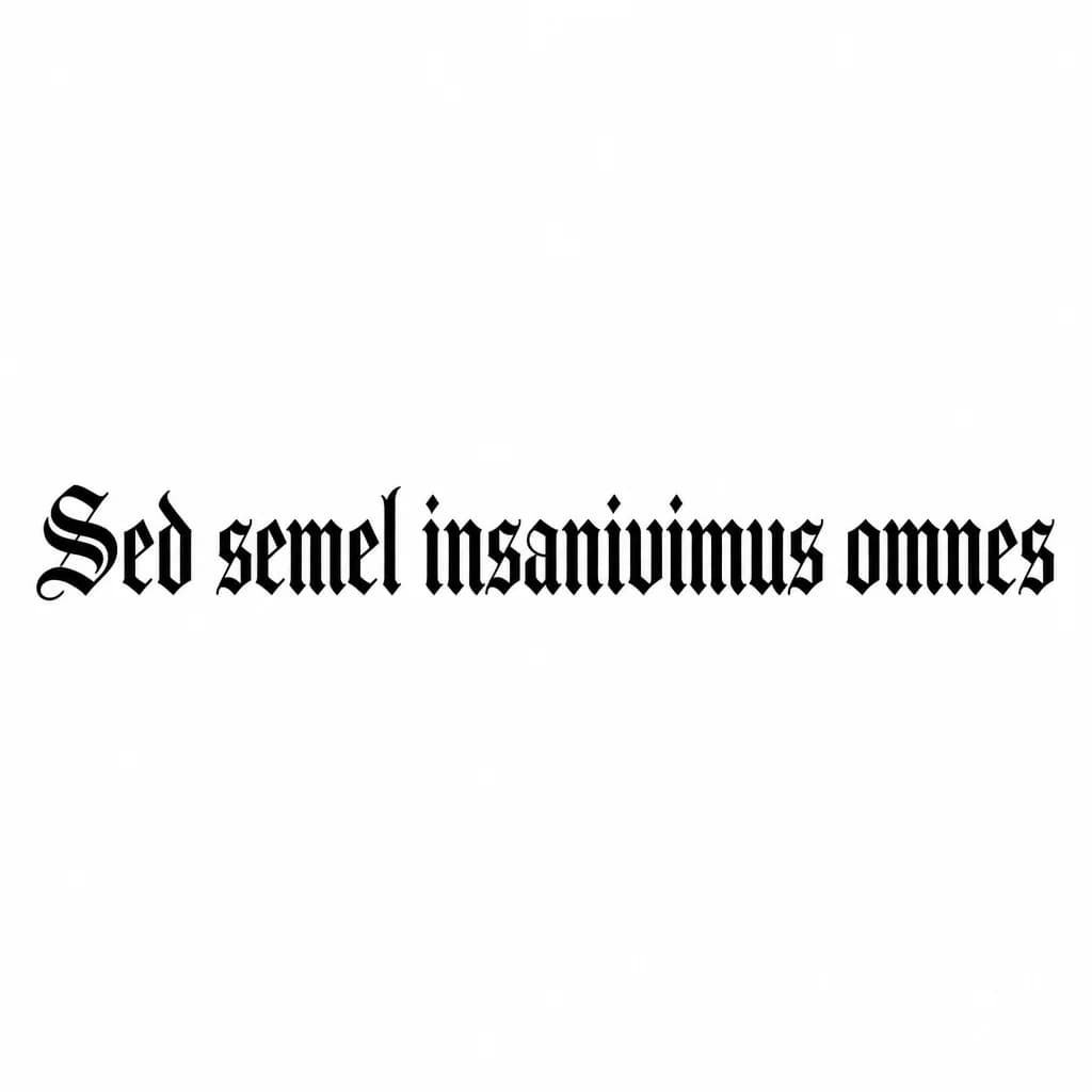 Font: Sed semel insanivimus omnes (old english blackletter)